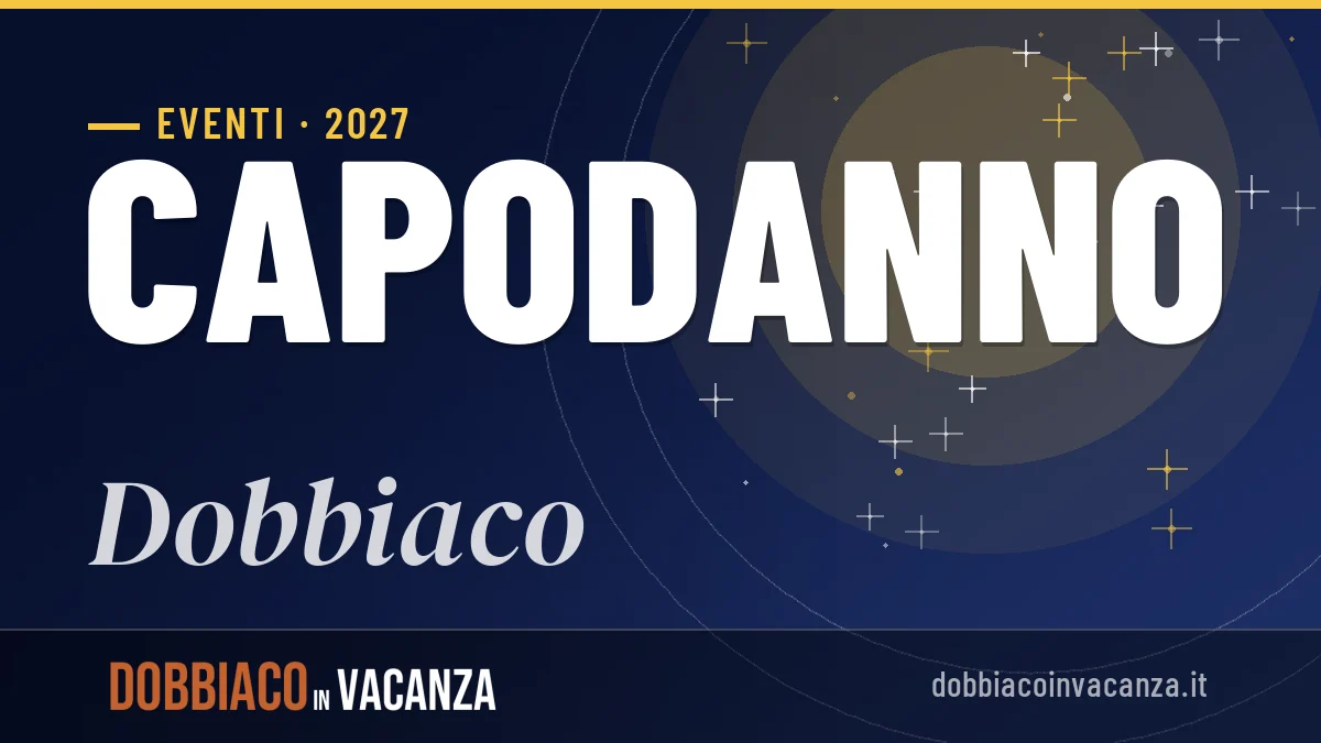 Capodanno 2027 a Dobbiaco: guida pratica tra natura e tradizioni