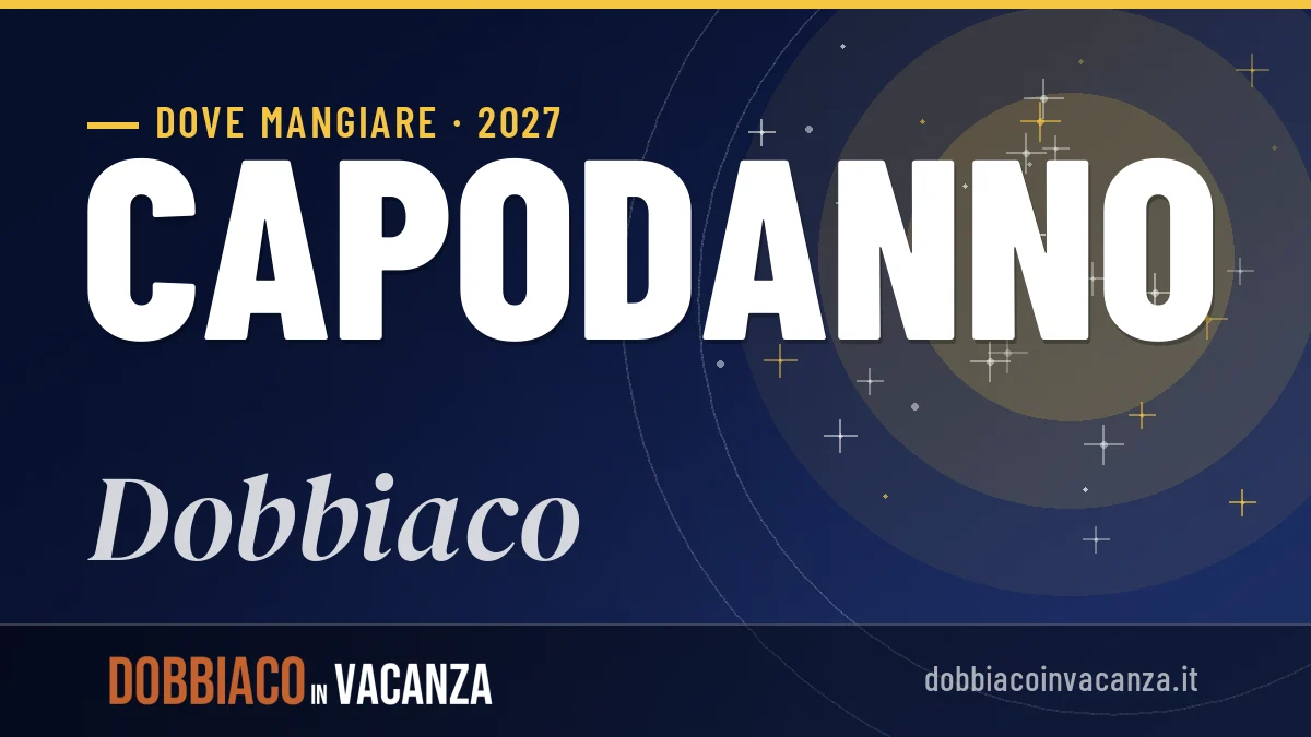 Dove mangiare a Dobbiaco a Capodanno 2027: guida ai migliori locali